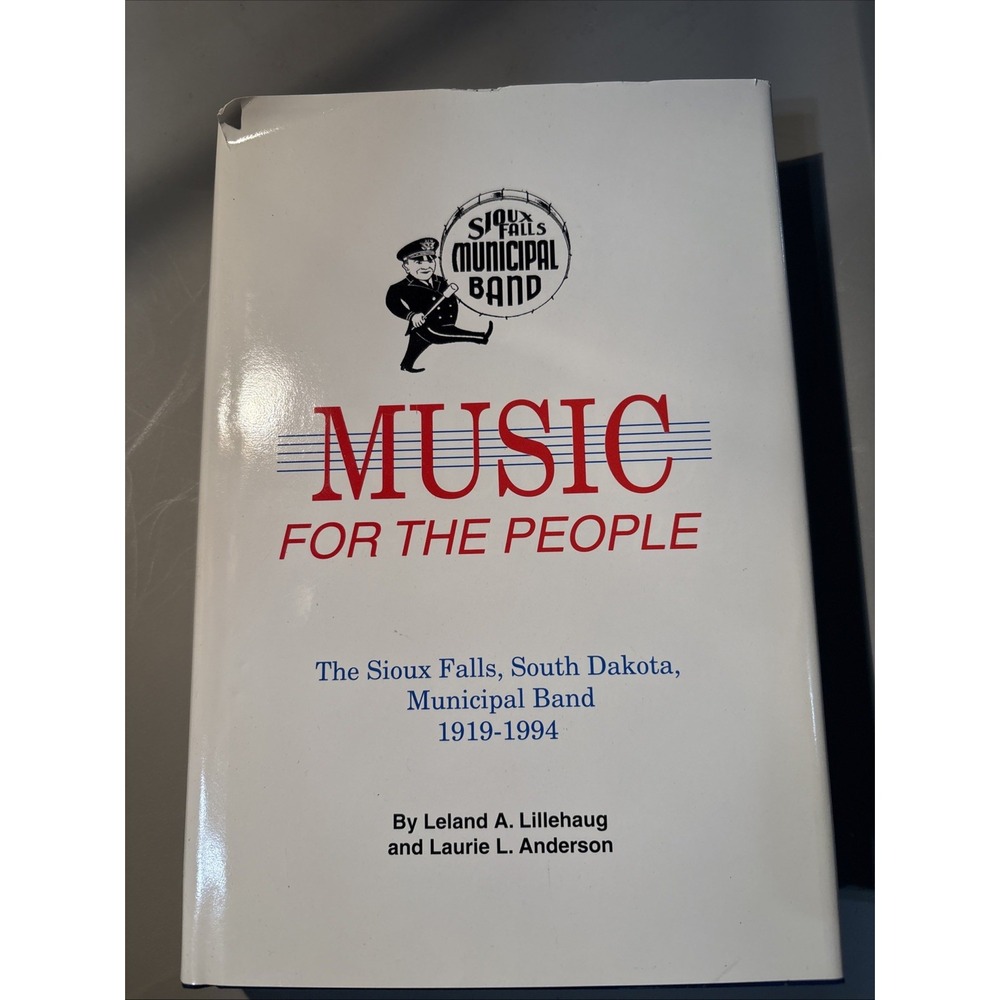 Music For The People: The Sioux Falls SD Municipal Band 1929-1994 Lillehaug OBO